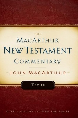 Titus (MacArthur New Testament Comm..., John F. MacArth