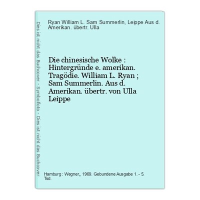 Die chinesische Wolke : Hintergründe e. amerikan. Tragödie. William L. Ryan ; Sa