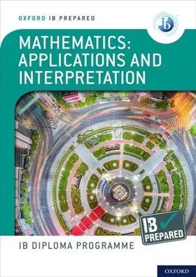 Oxford IB Diploma Programme: IB Prepared: Mathematics Applications and...