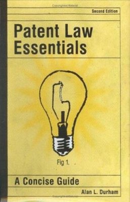 Patent Law Essentials : A Concise Guide, 2nd Edition Hardcover Al