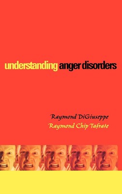 Understanding Anger Disorders by Raymond Chip Tafrate 97801951707