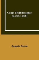 Cours De Philosophie Positive. (3/6) Auguste Comte Taschenbuch FranzöSisch 2023