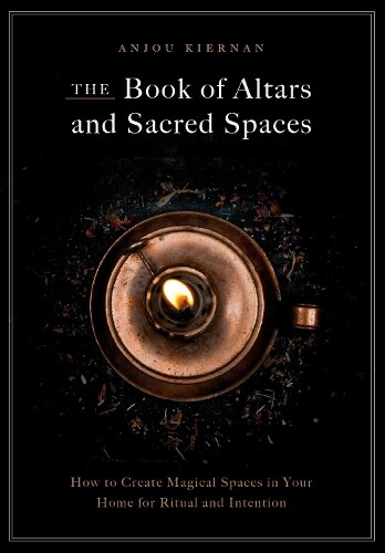 Anjou Kiernan The Book of Altars and Sacred Spaces (Copertina rigida)