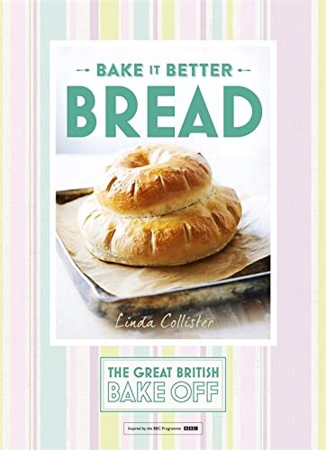 Great British Bake Off - Bake it Better (No.4): Bread,Linda Coll