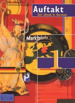 Auftakt 1: Coursebook: Get Ahead in German: Course Book Stage 1,Open University