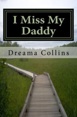 I Miss My Daddy: It's ok to be where you are on your path: Volume 1, Collins-,