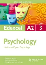 Health & Sport Psychology: Edexcel A2 Psychology Student Guide U