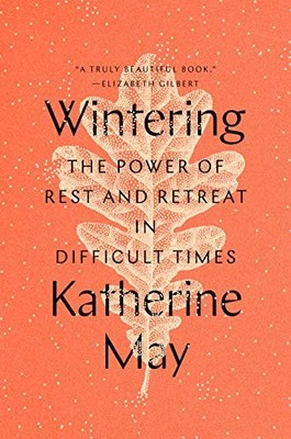 Wintering: The Power of Rest and Ret..., May, Katherine