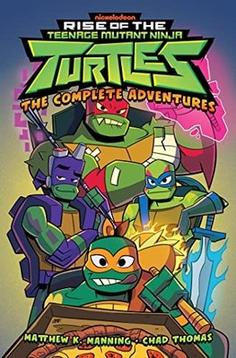 Chad Thomas - Rise of the Teenage Mutant Ninja Turtles The Complete A - M245z