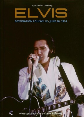 Elvis Destination Louisville Book / Jon Daly / Peacock / 1974 Unpublished Photos