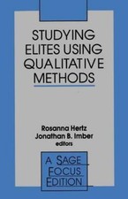 Studying Elites Using Qualitative Methods (SAGE Focus Editions) by