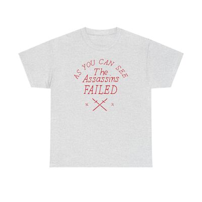As you can see the assassins failed Unisex Heavy Cotton Tee Anti-Trump Anti-MAGA
