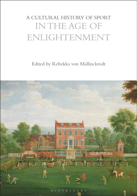 A Cultural History of Sport in the Age of Enlightenment (Paperback Book)