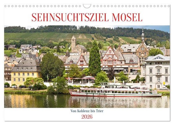 Sehnsuchtsziel Mosel (Wandkalender 2026 Din A3 Quer), Calvendo Monatskalender-image