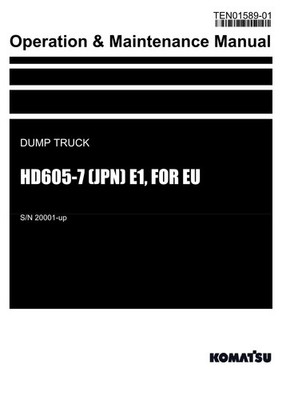 Komatsu HD605-7 JPN E1, FOR EU Dump Truck Operators Operation Manual SN 20001-up
