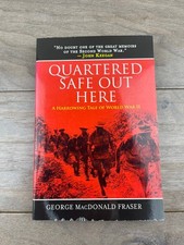 Quartered Safe Out Here George MacDonald Fraser 2007 First Edition WWII