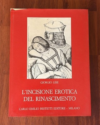 DIE EROTISCHE GRAVUR DER RENAISSANCE-GIORGIO LISE-CARLO E.BESTETTI VERLAG 1975