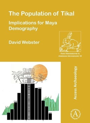 David Webster The Population of Tikal: Implications for Maya Demog (Taschenbuch)
