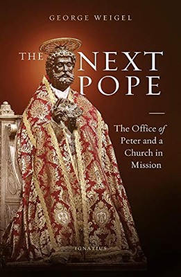 The Next Pope: The Office of Peter a..., Weigel, George