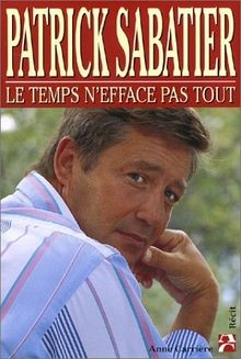 Le temps nefface pas tout von Patrick Sabatier | Buch | Zustand sehr gut