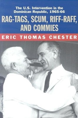 Rag-Tags, Scum, Riff-Raff and Commies: The U.S. Intervention in the Dominica...
