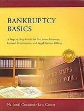 Bankruptcy Basics: A Step-by-Step Guide for Pro Bono Attorneys, General Prac...