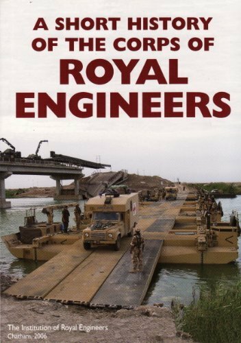 A Short History of the Corps of Royal Engineers By Michael D. Cooper, Gerald W.