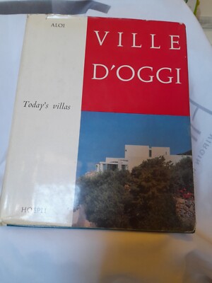 Architettura Roberto Aloi Ville d'oggi Hoepli 1964