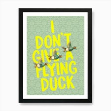I Don't Give A Flying Duck Art Prin Framed Wall Art Poster Canvas Print Picture