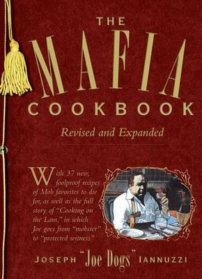 The Mafia Cookbook: With 37 New, Foolproof Recipe by Iannuzzi, Joseph 0743226275