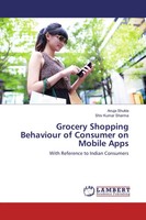 Anuja Shukla (U. A.) | Grocery Shopping Behaviour Of Consumer On Mobile Apps
