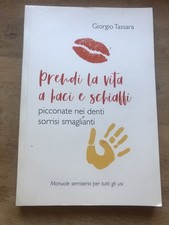 Libro Giorgio Tassara - Prendi la vita a baci e schiaffi