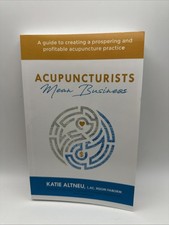 Acupuncturists Mean Business by Katie Altneu ...