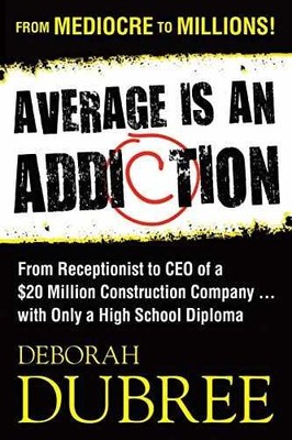Average Is an Addiction - Paperback, by Dubree Deborah M - Very Good