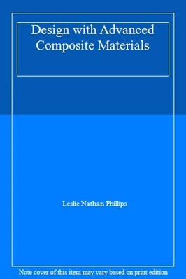 Design with Advanced Composite Materials,Leslie Nathan Phillips