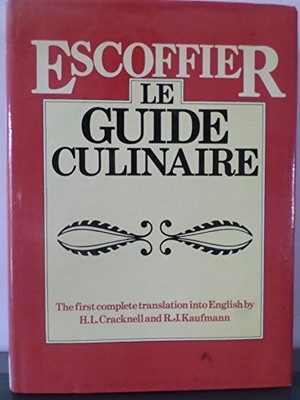 Escoffier : Le Guide Culinaire by H. L. Cracknell (1979 Escoffier : Le Guide Culinaire by H. L. Cracknell (1979