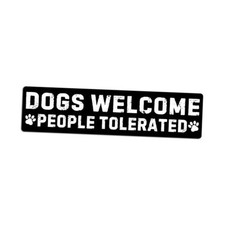 Dog Lovers Gifts  Dogs Welcome, People Tolerated  Vintage Tin Sign   DOGS