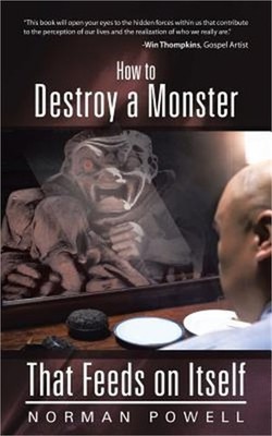 How to Destroy a Monster That Feeds on Itself (Paperback or Softback)
