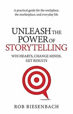 Unleash the Power of Storytelling: - Paperback, by Biesenbach Rob - Very Good