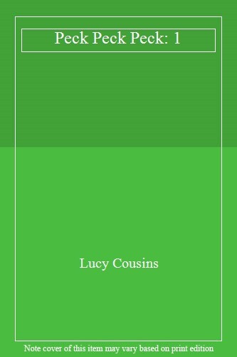 Peck Peck Peck: 1,Lucy Cousins