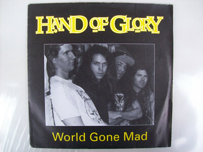 7'' Vinyl  Hand Of Glory - World gone mad/ Fight fire with fire Ultra rare NL `91
