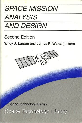 Space Mission Analysis And Design (Space Technology By Wiley J. Larson &Amp; James