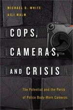 Cops, Cameras, and Crisis: The Potential and the Perils of Police Body-Worn Came