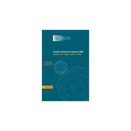 Dispute Settlement Reports 2005 World Trade Organization Hardback Volume 15