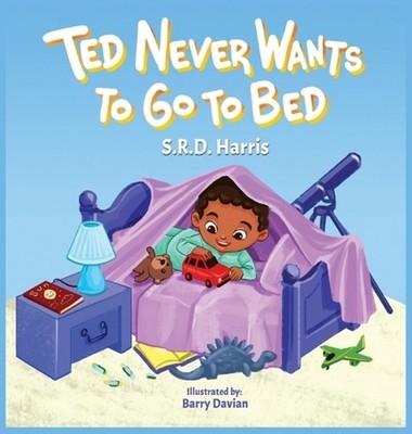 Ted Never Wants to Go to Bed by S.R.D. Harris (English) Hardcover Book
