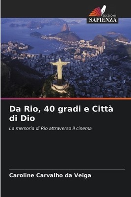 Da Rio, 40 gradi e Citt di Dio by Caroline Carvalho Da Veiga Paperback Book