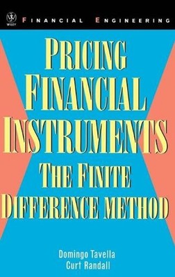 Pricing Financial Instruments: The Finite Difference Method by Domingo Tavella (