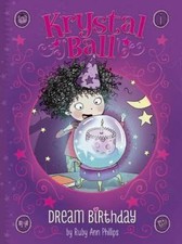 Dream Birthday (Krystal Ball) by Phillips, Ruby Ann