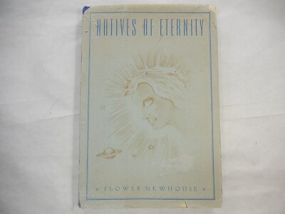 Natives of Eternity by Flower A. Newhouse, 1944, First Edition, Hardcover w/DJ