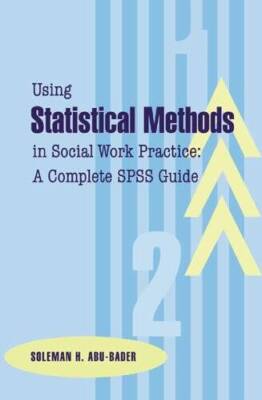 Using Statistical Methods in Social Work Practice: A Complete Spss Guide - GOOD